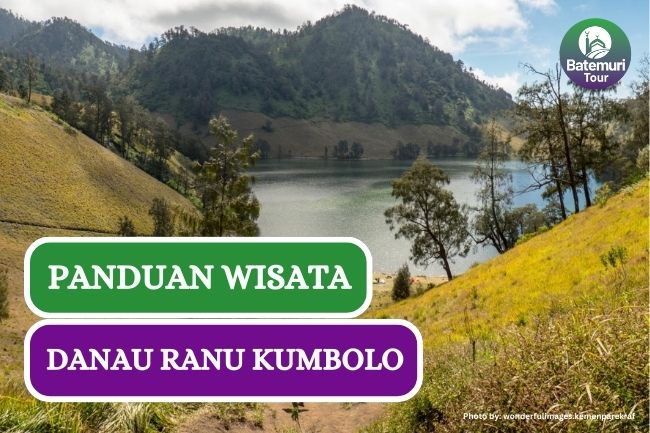Danau Ranu Panduan Wisata ke Danau Ranu Kumbolo, Hidden Gem Gunung Semeru