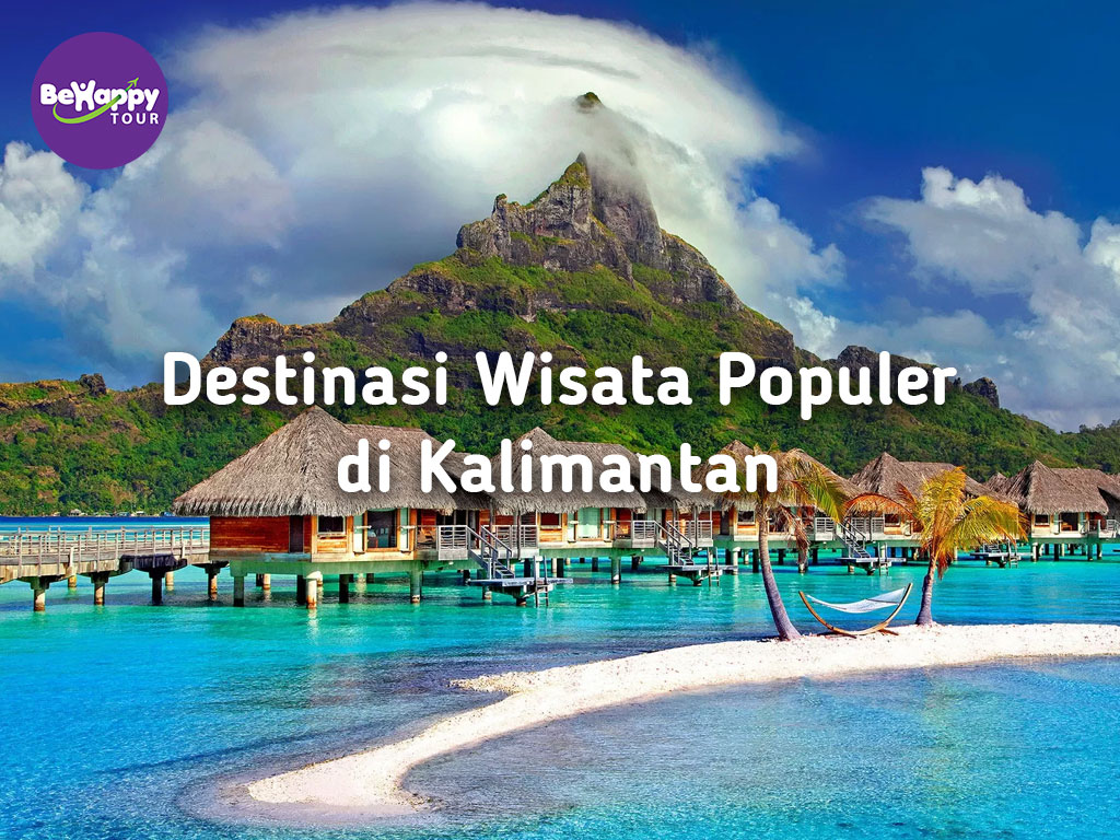 Destinasi Wisata Populer di Kalimantan