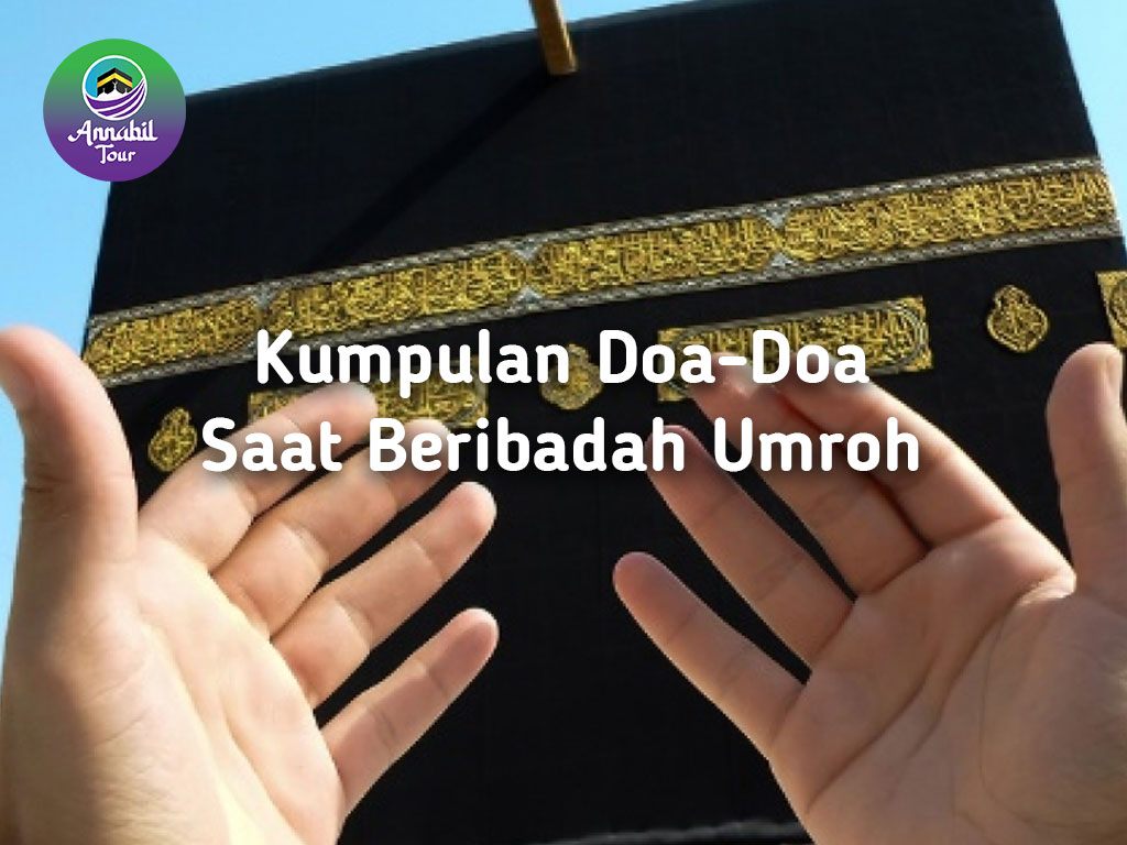 Kumpulan Doa-Doa Saat Beribadah Umroh