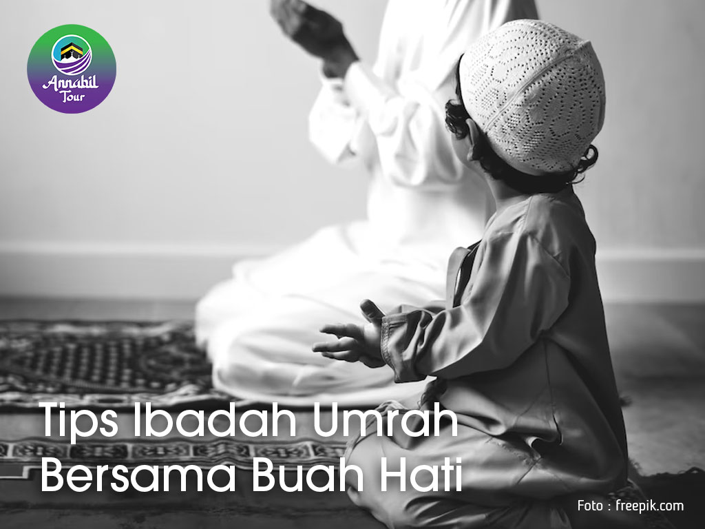 Tips Ibadah Umrah Bersama Buah Hati