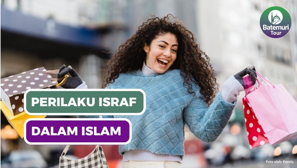 Lakukan Sesuatu Sewajarnya, Hati-hati Berperilaku Israf