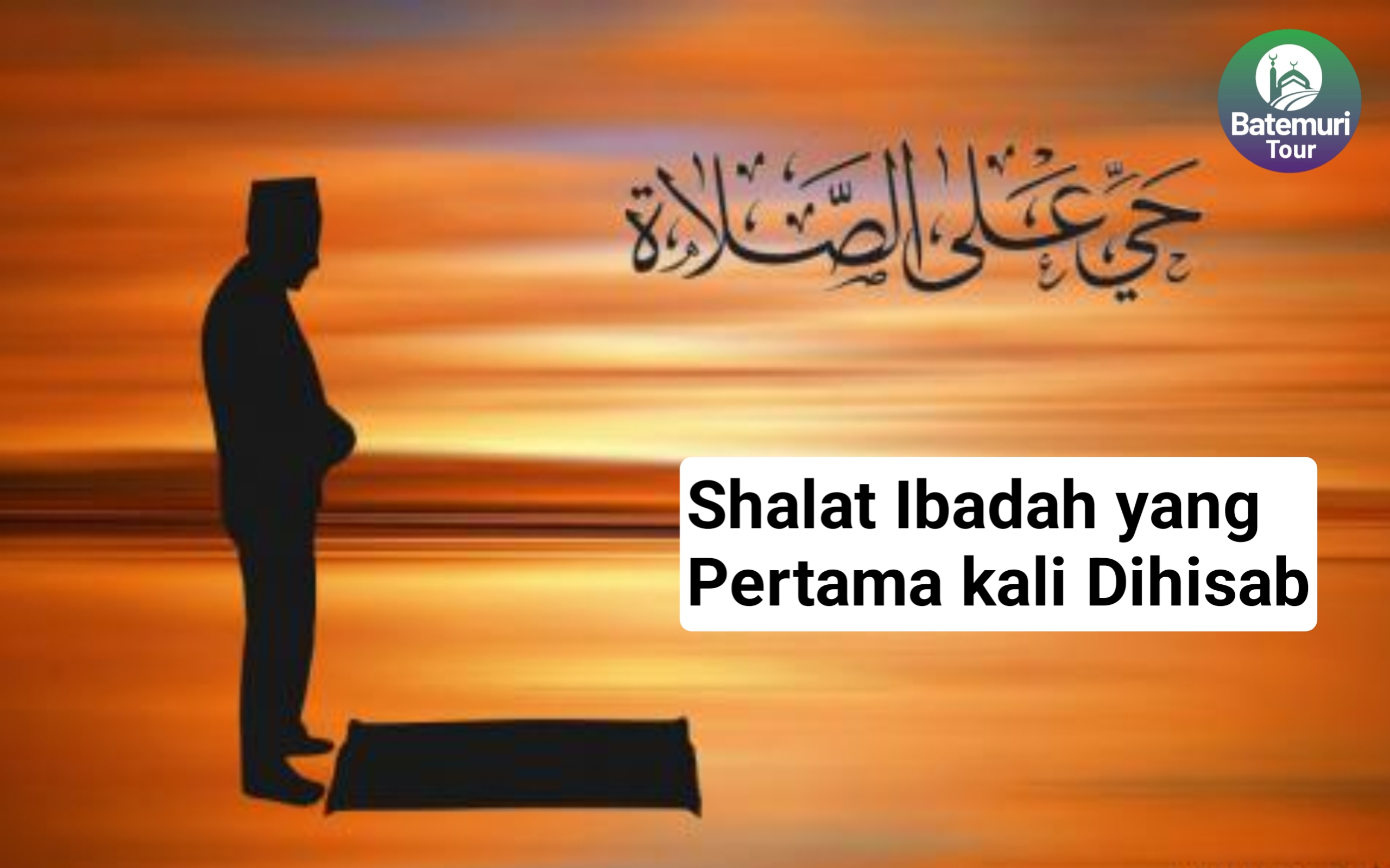 Shalat Ibadah yang Pertama Dihisab