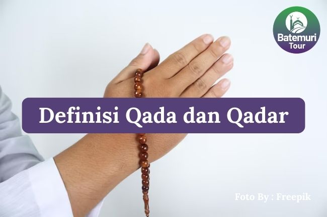 Inilah Definisi Iman kepada Qada dan Qadar Agar Memahami Konsep Takdir ...